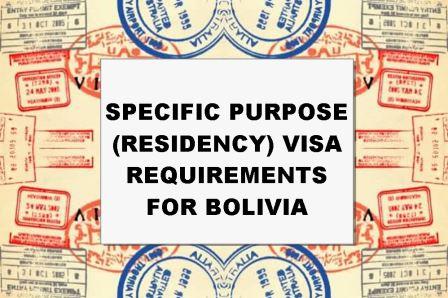 Bolivia Specific Purpose Visa Requirements - How to Apply for the Specific Purpose Visa Bolivia Specific Purpose Visa Requirements - How to Apply for the Specific Purpose Visa